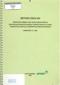 Revisi usulan rencana kerja dan anggaran biaya eksplorasi endapan bauksit daerah Munggu Pasir, kabupaten Sanggau, propinsi Kalimantan Barat: semester II/2010