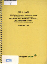 Usulan rencana kerja dan anggaran biaya penyelidikan endapan bauksit daerah Menjalin dan Sembadu, kab. Landak, propinsi Kalimantan Barat (PT Borneo Edo International) semester II/2010