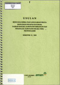 Usulan rencana kerja dan anggaran biaya eksplorasi endapan batubara daerah Bangko, kabupaten Merangin dan Penapalan, kabupaten Muara Tebo, propinsi Jambi: semester II/2010