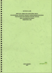 Usulan rencana kerja dan anggaran biaya penyelidikan endapan bauksit daerah Mempawah (kab. Pontianak) dan Karangan (kab. Landak) prop. Kalimantan Barat semester II - 2010