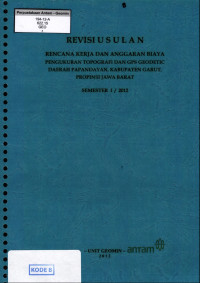 Revisi usulan rencana kerja dan anggaran biaya pengukuran topografi dan GPS Geodetic daerah Papandayan, kabupaten Garut, propinsi Jawa Barat Semester 1/2012