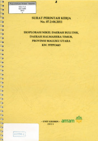 Eksplorasi nikel daerah Buli DSK, daerah Halmahera Timur, provinsi Maluku Utara KW. 97PPO443: SPK No. 07.2-04.2011