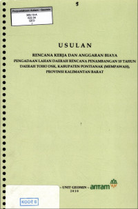 Usulan rencana kerja dan anggaran biaya pengadaaan lahan daerah rencana penambangan 10 tahun daerah Toho dsk, kabupaten Pontianak (Mempawah), provinsi Kalimantan Barat