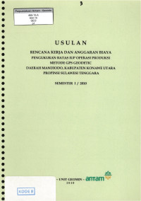 usulan rencana kerja dan anggaran biaya pengukuran batas iup operasi produksi metode gps geodetic daerah Mandiodo, kabupaten Konawe Utara propinsi Sulawesi Tenggara semester I/2010