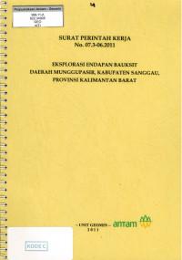 Eksplorasi endapan bauksit daerah Munggupasir, kabupaten Sanggau, provinsi Kalimantan Barat: SPK No. 07.3-06.2011