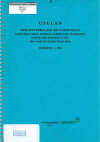 Usulan rencana kerja dan anggaran biaya eksplorasi nikel daerah Lalindu dan Mandiodo, kabupaten Konawe Utara, provinsi Sulawesi Tenggara Semester 1/2012