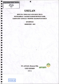 Usulan rencana kerja dan anggaran biaya penyelidikan bauksit daerah Munggu Pasir, Kabupaten Sanggau, Propinsi Kalimantan Barat KW.98PPO183 Semester I - 2013