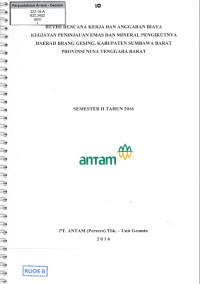 Revisi rencana kerja dan anggaran biaya kegiatan peninjauan emas dan mineral pengikutnya daerah Brang Gesing, Kabupaten Sumbawa Barat Propinsi Nusa Tenggara Barat Semester II Tahun 2016