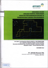 Kerangka acuan analisis dampak lingkungan kegiatan pertambangan bauksit dan pembangunan sarana penunjangnya : Kecamatan Mempawah Hulu, Kecamatan Menjalin, Kecamatan Sompak, Kabupaten Landak - Provinsi Kalimantan Barat