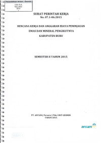 Rencana kerja dan anggaran biaya peninjauan emas dan mineral pengikutnya, Kabupaten Buru semester II tahun 2015: SPK No. 07.1-06.2015
