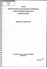 Usulan rencana kerja dan anggaran biaya pininjauan emas dan mineral pengikutnya, Buru semester II tahun 2015
