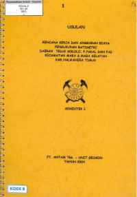 Usulan rencana kerja dan anggaran biaya pengukuran batimetri daerah Teluk Sololo, P. Pakal dan FAI, Kecamatan Maba dan Maba Selatan, Kab. Halmahera Timur
