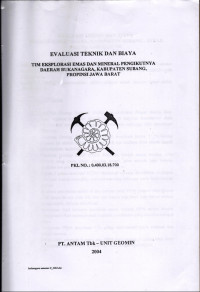 Evaluasi teknik dan biaya tim eksplorasi emas dan mineral pengikutnya daerah Bukanegara, kab Subang, provinsi Jawa Barat PKL No: 0.400.03.18.700