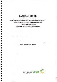 Laporan akhir penyelidikan emas dan mineral pengikutnya daerah Moyo Utara dan Moyo Hilir, kabupaten Sumbawa, provinsi Nusa Tenggara Barat SP no. 2392/29-22/PAT/2009