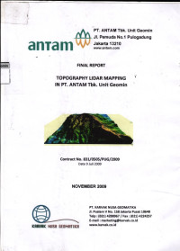 Final report topography lidar mapping in pt. Antam tbk. unit geomin contract no. 831/0505/PUG/2009 (Kalimantan Barat)