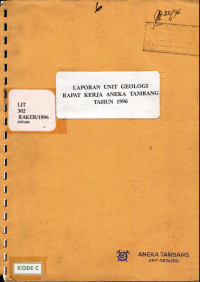 Laporan unit geologi rapat kerja aneka tambang tahun 1996
