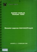 Rapat kerja tahun 1999: Resume laporan unit-unit/proyek Jakarta, 3 - 5 februari 1999