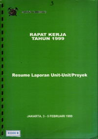 Rapat kerja tahun 1999: Resume laporan unit-unit/proyek Jakarta, 3 - 5 februari 1999