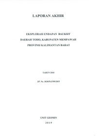 Laporan akhir eksplorasi endapan bauksit daerah Toho, Kabupaten Mempawah Provinsi Kalimantan Barat SP No. 3020/PAT/09/2018