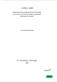 Laporan akhir eksplorasi emas daerah Gunung Pongkor Kecamatan Nanggung, Kabupaten Bogor, ProvinsiJawab Barat semester II tahun 2018 SP no. 2571/09/PAT/2018