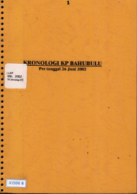 Kronologi KP Bahubulu per tanggal 26 Juni 2002