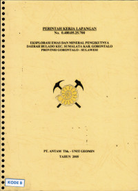 Eksplorasi emas dan mineral pengikutnya daerah Bulado Kec. Sumalata Kab. Gorontalo Provinsi Gorontalo - Sulawesi: PKL No. 0.400.05.25.700