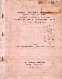 Laporan kegiatan eksplorasi bahan galian emas daerah Cisoge - Cikotok Kecamatan Bayah - Kabupaten Lebak Jawa Barat