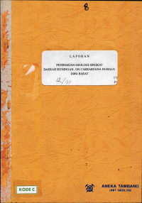 Laporan peninjauan geologi singkat Daerah Kuningan, GN. Cakrabuana Panjalu Jawa Barat PKL. 12/D-P/22/1997