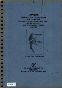 Laporan penelitian ulang terhadap bor terdahulu daerah penambangan nikel P. Gee DU 368/MALUKU Kab. Halmahera Tengah Maluku: SPK No. 2454/225/MOP/1999