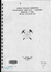 Laporan evaluasi sementara tim eksplorasi nikel Buli - Halmahera Semester I / 2002: PKL No. 0.410.02.07.700