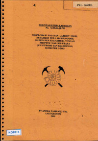 Perintah kerja lapangan No. 0.400.03.12.700 eksplorasi endapan laterit nikel di daerah Buli - Marnopo dsk Kabupaten Halmahera Tengah Provinsi Maluku Utara (KW. 97PPO443 dan KW. 00PP0113) Semester II - 2003