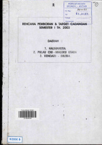 Rencana pemboran dan target cadangan semester I tahun 2003 daerah Halmahera, Pulau Obi Maluku Utara dan Kendari Sulawesi Tenggara