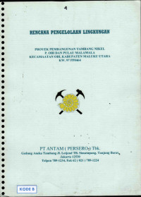 Rencana pengelolaan lingkungan proyek pembangunan tambang nikel P. Obi dan Puau Malamala Kecamatan Obi, Kabupaten Maluku Utara KW.97 PP0464