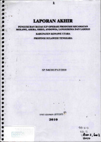 Laporan akhir pengukuran batas Iup operasi produksi Kecamatan Molawe, Asera, Oheo, Andowia, Langgikima dan Lasolo Kabupaten Konawe Utara Provinsi Sulawesi Tenggara: SP 548/201/PAT/2010