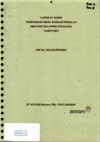 Laporan akhir eksplorasi nikel daerah Pomalaa Provinsi Sulawesi Tenggara tahun 2013: SPK No. 225a/221/PNS/2013