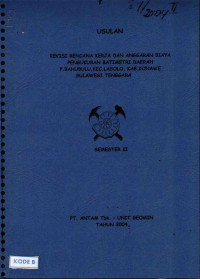 Usulan revisi rencana kerja dan anggaran biaya pengukuran batimetri daerah P. Bahubulu, Kec. Lasolo, Kab. Konawe Sulawesi Tenggara: Semester II