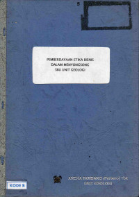 Pemberdayaan etika bisnis dalam menyongsong SBU Unit Geologi