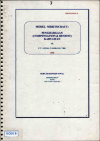 Model Meritocracy: Penghargaan (Compensation & Benefit) Karyawan di PT. Aneka Tambang, Tbk: Sebuah Konsep Awal