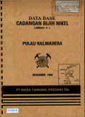 Data base cadangan bijih nikel Pulau Halmahera lembar p. 1