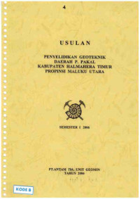 Usulan penyelidikan geoteknik daerah P. Pakal Kabupaten Halmahera Timur Propinsi Maluku Utara: Semester I 2006