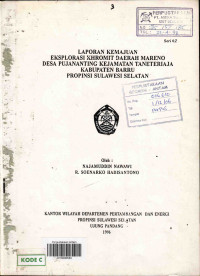 Laporan kemajuan eksplorasi khromit daerah Mareno, Desa Pujananting, Kecamatan Taneteriaja, Kabupaten Barru, Propinsi Sulawesi Selatan
