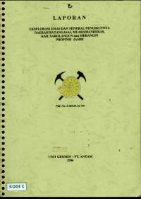 Laporan eksplorasi emas dan mineral pengikutnya daerah Bantangasai, Muaramanderas, Kab. Sarolangun dan Merangin Propinsi jambi: PKL No. 0.400.05.26.700