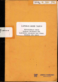 Laporan akhir tahun penyelidikan umum daerah Cikatomas dsk. Kabupaten Sukabumi dan Lebak, Propinsi Jawa Barat: KW.96.PP.0130 (KP.DU 1166/JABAR)