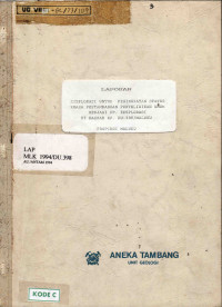 Laporan eksplorasi untuk peningkatan status kuasa pertambangan penyelidikan umum menjadi KP. eksplorasi di daerah KP.DU-398/MALUKU Propinsi Maluku
