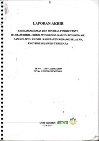 Ringkasan laporan eksplorasi emas dan mineral pengikutnya daerah Roko-Roko, Wungkolo, Kabupaten Konawe dan Kolono, Kaindi, Kabupaten Konawe Selatan, Provinsi Sulawesi Tenggara: SP No.136/7-22/PAT/2009 & SP No. 2391/28-22/PAT/2009