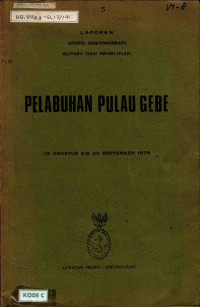 Laporan hidro-oseanografi suvey dan penelitian pelabuhan pulau Gebe : 15 Agustus s/d 20 September 1979