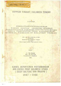 Laporan penelitian/penyelidikan bahan galian industri marmar pasirfelspar lempung dan batugamping serta pembuatan peta penyebaran mineral tambang di Sulawesi Tengah: SPK No.BidI/033/33-I/1988