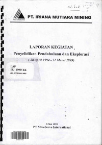 Laporan kegiatan penyelidikan pendahuluan dan eksplorasi (28 April 1994 - 31 Maret 1999)