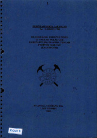 Re-checking endapan nikel di daerah Pulau Gee Kabupaten Halmahera Tengah Propinsi Maluku (KW. 97PPO443): PKL No. 0.410.02.21.700
