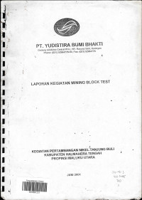 Laporan kegiatan mining block test kegiatan pertambangan nikel Tanjung Buli Kabupaten Halmahera Tengah, Propinsi Maluku Utara